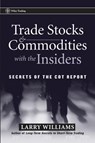 Trade Stocks and Commodities with the Insiders - Larry Williams - 9781118046258