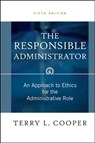 The Responsible Administrator - Terry L. Cooper - 9781118046722