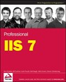 Professional IIS 7 - Kenneth Schaefer ; Jeff Cochran ; Scott Forsyth ; Rob Baugh ; Mike Everest ; Dennis Glendenning - 9781118058558