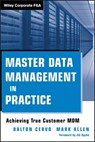 Master Data Management in Practice - Dalton Cervo ; Mark Allen - 9781118085684