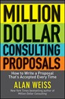 Million Dollar Consulting Proposals - Alan (Summit Consulting Group Weiss - 9781118097533