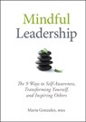 Mindful Leadership - Maria Gonzalez - 9781118127117