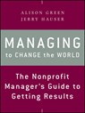 Managing to Change the World - Alison Green ; Jerry Hauser - 9781118137611