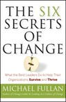 The Six Secrets of Change - Michael (University of Toronto) Fullan - 9781118152607