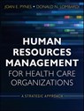 Human Resources Management for Health Care Organizations - Joan E. Pynes ; Donald N. Lombardi - 9781118152744
