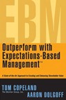 Outperform with Expectations-Based Management - Tom Copeland ; Aaron Dolgoff - 9781118161050