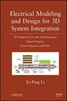 Electrical Modeling and Design for 3D System Integration - Er-Ping Li - 9781118166741