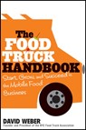 The Food Truck Handbook - David Weber - 9781118208816