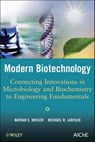 Modern Biotechnology - Nathan S. Mosier ; Michael R. Ladisch - 9781118210208