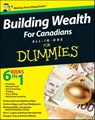 Building Wealth All-in-One For Canadians For Dummies - Bryan Borzykowski ; Andrew Bell ; Matthew Elder ; Andrew Dagys ; Paul Mladjenovic ; Michael Griffis ; Lita Epstein ; Douglas Gray ; Peter Mitham ; Ann C. Logue ; Stephanie Bedard-Chateauneuf - 9781118223963
