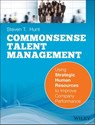 Common Sense Talent Management - Steven T. Hunt - 9781118233924