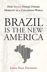 Brazil Is the New America - James Dale Davidson - 9781118235560
