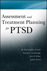 Assessment and Treatment Planning for PTSD - Christopher Frueh ; Anouk Grubaugh ; Jon D. Elhai ; Julian D. Ford - 9781118238134