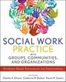 Social Work Practice with Groups, Communities, and Organizations - Charles A. Glisson ; Catherine N. Dulmus ; Karen M. Sowers - 9781118240205