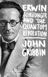 Erwin Schrodinger and the Quantum Revolution - Gribbin John Gribbin - 9781118299265
