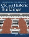 Maintaining and Repairing Old and Historic Buildings - John J. Cullinane - 9781118330036