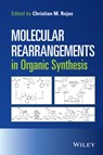Molecular Rearrangements in Organic Synthesis - Christian M. Rojas - 9781118347966