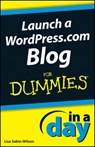 Launch a WordPress.com Blog In A Day For Dummies - Lisa Sabin-Wilson - 9781118379783