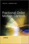 Fractional Order Motion Controls - Ying Luo ; Yang Chen - 9781118387719