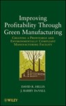 Improving Profitability Through Green Manufacturing - David R. Hillis ; J. Barry DuVall - 9781118391884
