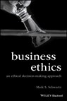 Business Ethics - Mark S. Schwartz - 9781118393444