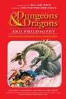 Dungeons and Dragons and Philosophy - Christopher Robichaud ; William (King's College Irwin - 9781118397626