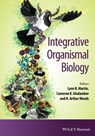 Integrative Organismal Biology - Lynn B. Martin ; Cameron K. Ghalambor ; H. Arthur Woods - 9781118398791