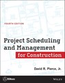 Project Scheduling and Management for Construction - David R. Pierce Jr. - 9781118417171