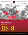 Professional Microsoft IIS 8 - Kenneth Schaefer ; Jeff Cochran ; Scott Forsyth ; Dennis Glendenning ; Benjamin Perkins - 9781118417379