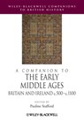 A Companion to the Early Middle Ages - PAULINE (UNIVERSITY OF LIVERPOOL,  UK) Stafford - 9781118425138