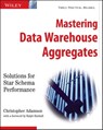 Mastering Data Warehouse Aggregates - Christopher Adamson - 9781118429181
