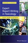 Expert Report Writing in Toxicology - Michael D. Coleman - 9781118432334