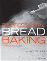 Professional Bread Baking - Hans (The Culinary Institute of America (CIA)) Welker ; The Culinary Institute of America (CIA) ; Erin Jeanne McDowell - 9781118435878