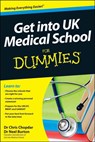 Get into UK Medical School For Dummies - Chris Chopdar ; Neel (The Warneford Hospital Burton - 9781118450437