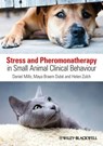 Stress and Pheromonatherapy in Small Animal Clinical Behaviour - Daniel S. Mills ; Maya Braem Dube ; Helen Zulch - 9781118458655