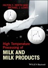 High Temperature Processing of Milk and Milk Products - Hilton C. Deeth ; Michael J. Lewis - 9781118460498