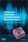 Design and Fabrication of Self-Powered Micro-Harvesters - C. T. Pan ; Y. M. Hwang ; Liwei Lin ; Ying-Chung Chen - 9781118487822