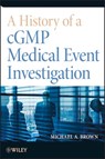 A History of a cGMP Medical Event Investigation - Michael A. Brown - 9781118494882