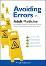 Avoiding Errors in Adult Medicine - Ian Reckless ; D. John Reynolds ; Sally Newman ; Joseph E. Raine ; Kate Williams ; Jonathan Bonser - 9781118508862