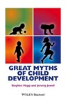 Great Myths of Child Development - Stephen (Southern Illinois University Edwardsville) Hupp ; Jeremy D. (Southern Illinois University Edwardsville) Jewell - 9781118521236