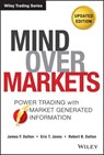 Mind Over Markets - James F. Dalton ; Eric T. Jones ; Robert B. Dalton - 9781118531730