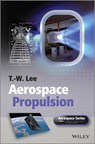 Aerospace Propulsion - T. W. Lee ; Peter Belobaba ; Jonathan Cooper ; Allan Seabridge - 9781118534878