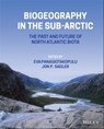 Biogeography in the Sub-Arctic - Eva Panagiotakopulu ; Jon P. Sadler - 9781118561355
