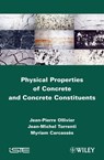 Physical Properties of Concrete and Concrete Constituents - Jean-Pierre Ollivier ; Jean-Michel Toorenti ; Myriam Carcasses - 9781118562956