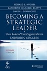 Becoming a Strategic Leader - Richard L. (Center for Creative Leadership) Hughes ; Katherine M. (Center for Creative Leadership) Beatty ; David Dinwoodie - 9781118567234