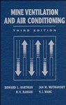 Mine Ventilation and Air Conditioning - Howard L. Hartman ; Jan M. Mutmansky ; Raja V. Ramani ; Y. J. Wang - 9781118591543