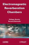 Electromagnetic Reverberation Chambers - Philippe Besnier ; Bernard Démoulin - 9781118602157