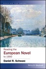 Reading the European Novel to 1900 - Daniel R. Schwarz - 9781118604823