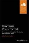 Dionysus Resurrected - Erika Fischer-Lichte - 9781118609750