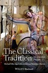 The Classical Tradition - Michael Silk ; Ingo Gildenhard ; Rosemary Barrow - 9781118610480